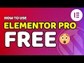 How To Use Elementor PRO For Free (Step by Step Guide)
