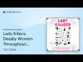 Lady Killers: Deadly Women Throughout History by Tori Telfer · Audiobook preview