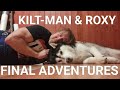 KILT-MAN & ROXY - INSEPARABLE SOULMATES ON THEIR LAST ADVENTURES TOGETHER