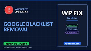 Google Blacklist Removal - Fix It Fast | No Data Loss | WP Fix by Blimx
