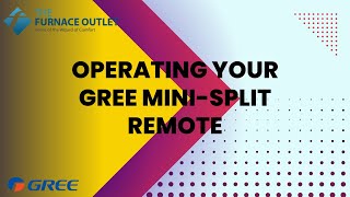 OPERATING YOUR GREE MINI SPLIT REMOTE