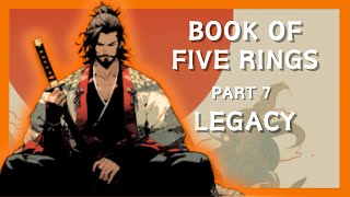Legacy of a Master: Book of Five Rings – Part 7 [Reflections] Miyamoto Musashi