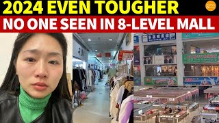 2024 Even Tougher! No One Seen in China’s 8-Level Mall, All Shopkeepers Are Depr