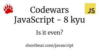 Codewars - Javascript - Is it even?