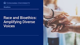 Race and Bioethics: Amplifying Diverse Voices