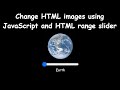 Change HTML images using JavaScript and HTML range slider | JavaScript HTML DOM Example