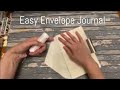 Easy Envelope Journal - Plus a trick to Make the Spine Even