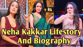 biography of neha kakkar | neha kakkar family | Neha Kakkar lifestyle | Biography in Hindi