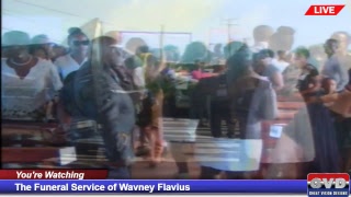 GVD LIVE COVERAGE - In Loving Memory of Wavney Flavius