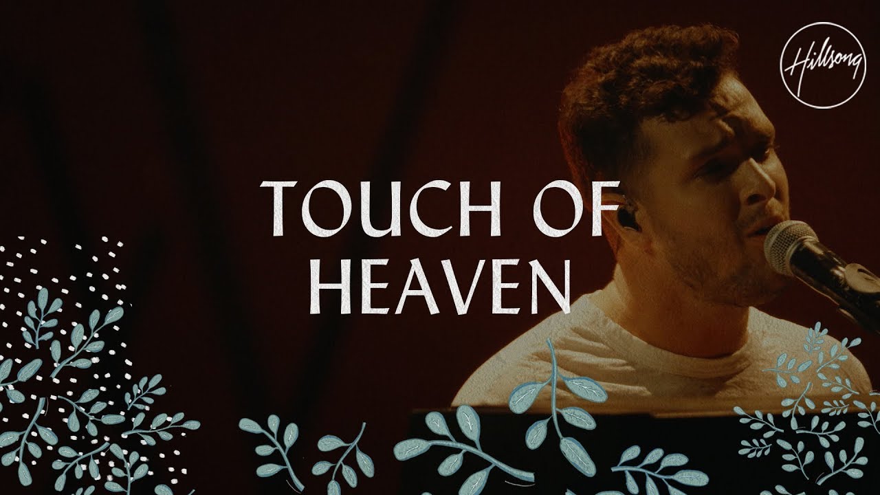 Touch Of Heaven Hillsong Worship Chords Chordify
