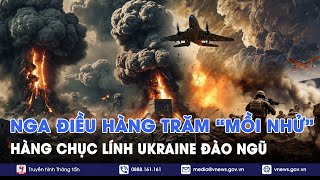 Nga điều hàng trăm máy bay “mồi nhử”; Hàng chục lính Ukraine được huấn luyện tại Pháp đào ngũ- VNews