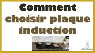 Comment choisir plaque induction