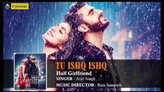 Tu Ishq Hai Video Song _ Half Girlfriend  _ Official Song _ Arjun Kapoor _ Shraddha Kapoor