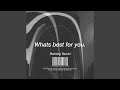What's Best For You