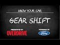 OD & Ford presents: Know Your Car - Gear shifts