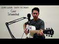 TANPO TRESNAMU - DENNY CAKNAN | cover SETIAWANBUDI