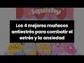 Muñeco antiestres: Los 4 mejores muñecos antiestrés para combatir el estrés y la ansiedad