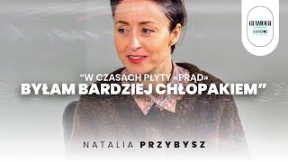 NATALIA PRZYBYSZ ZAWALCZYŁA O SIEBIE. Jaką ma relację z kobiecością? | Glamour Sound On #23