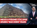 Mexico's Ancient Pyramid Crumbles, Local Tribe Calls it 