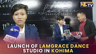 LAUNCH OF LAMGRACE DANCE STUDIO AT MUSKAN CENTRE IN KOHIMA