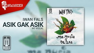 Iwan Fals - Asik Nggak Asik (Official Karaoke Video) | No Vocal