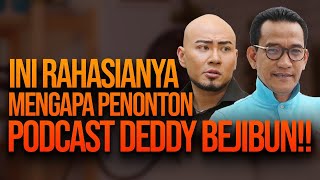 INI RAHASIANYA MENGAPA PENONTON PODCAST DEDDY BEJIBUN!! | REFLY HARUN TiPU DEDDY CORBUZIER!