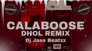 Calaboose Dhol Remix - Sidhu Moosewala | Dj Jass Beatzz | R.I.P Sidhu Moosewala Songs | New Songs