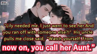 “Lily needed me. I just went to see her.And you ran off with someone else?!”His uncle pulls me...