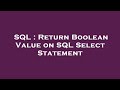 SQL : Return Boolean Value on SQL Select Statement
