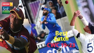All Time Best Catches In CWC 19-23 😱//CWC के सबसे बेहतरीन कैच  😱// Part -1