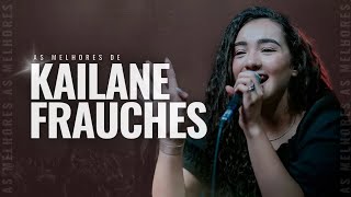 Kailane Frauches | As Melhores [Vol. 59]