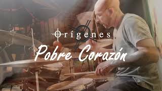 Grupo Orígenes - Pobre Corazón