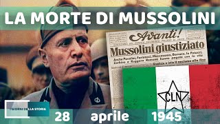 28 aprile 1945 | LA MORTE DI MUSSOLINI