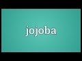 Jojoba Meaning