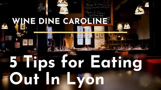 5 Tips for Eating Out in Lyon France