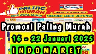 Promosi Paling Murah Indomaret Terbaru 16 - 22 Januari 2025 || Promosi Indomaret