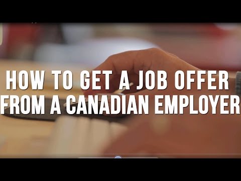 How to Get a Job Offer From a Canadian Employer How to Get a Job Offer From a Canadian Employer