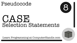 Pseudocode: CASE Selection Statements