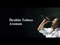 İbrahim Tatlıses - Aramam