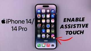 iPhone 14/14 Pro: How To Enable (Turn ON) Assistive Touch On Screen Button