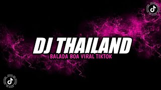 DJ THAILAND BALADA BOA VIRAL TIKTOK YANG KALIAN CARI SOUND KANE JEDAG JEDUG 2023