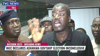 BREAKING | PDP Agent Disagrees As INEC Declares Adamawa Gov'ship Election Inconclusive