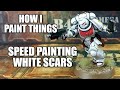 Speed Painting White Scars - How I Paint Things