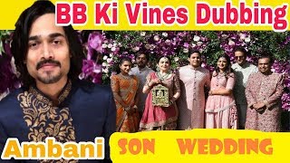 BB Ki Vines Best Funny Dubbing on Ambani Wedding| Bollywood Explorer