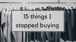 15 Things I Stopped Buying as a Minimalist