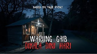 Warung Gaib Dikala Dini Hari