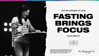 Fasting Brings Focus // Alex Seeley | The Belonging Co TV