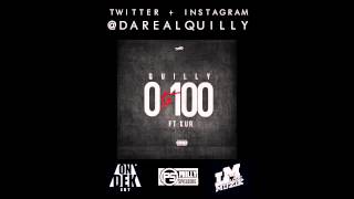 Quilly ft. Kur - 0 to 100 [CDQ Audio]