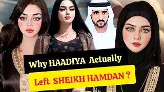 Why HAADIYA ZEN Actually Left SHEIKH HAMDAN ? | Fazza faz3 Crown Prince Of Dubai