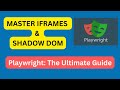 Playwright: How to Handle Iframes and Shadow DOM (A Simple Guide)